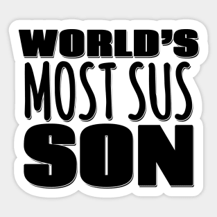 World's Most Sus Son Sticker